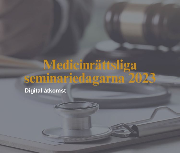 Digital åtkomst: 20 oktober Medicinrättsliga seminariedagarna 2023